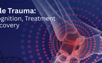 Ankle Trauma: Recognition, Treatment and Recovery